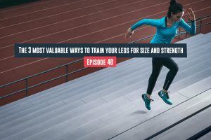 train your legs for size and strength