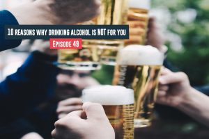 Drinking Alcohol Is NOT For You