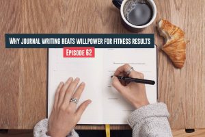 Journal Writing Beats Willpower For Fitness Results