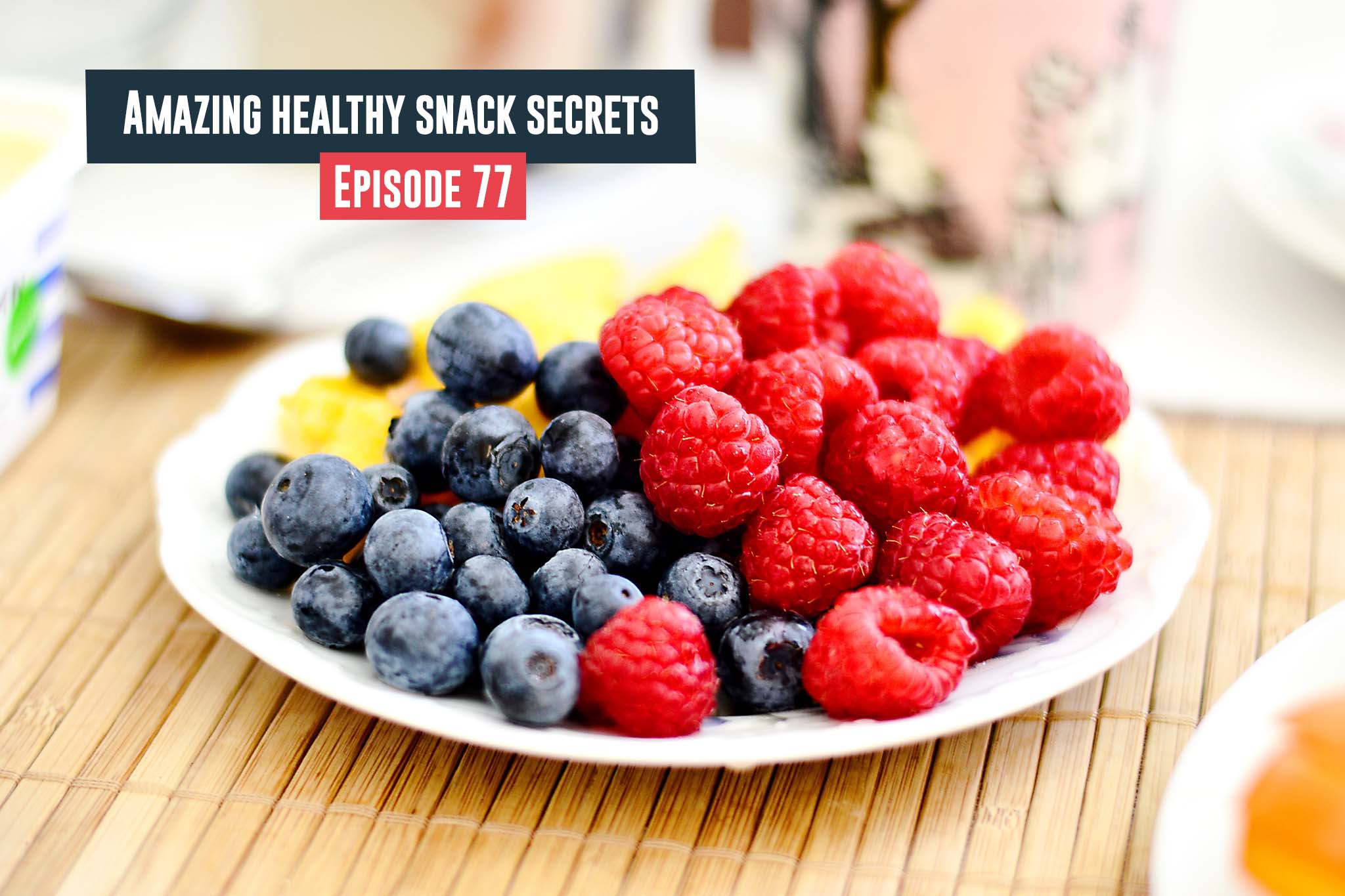 Healthy Snack Secrets